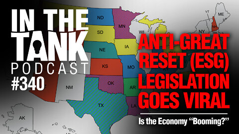 In The Tank LIVE ep340: Anti-Great Reset Legislation Goes Viral