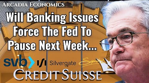 Will Banking Issues Force The Fed To Pause Next Week...