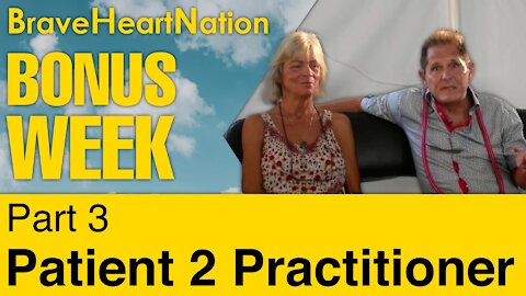 BRAVEHEART NATION - Bonus Week - Part 3 - Patient 2 Practitioner