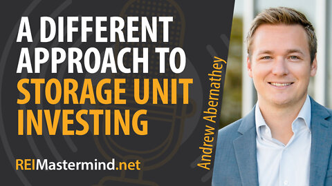 A Different Approach to Storage Unit Investing with Andrew Abernathey