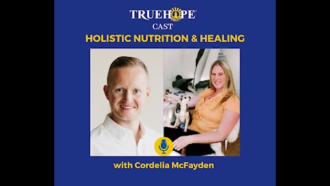 EP26: Holistic Nutrition, Healing & Pacific Rim College with Cordelia McFadyen