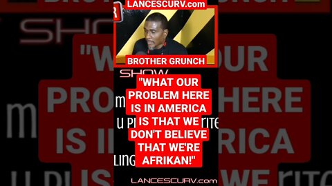 "WHAT OUR PROBLEM HERE IS IN AMERICA IS THAT WE DON'T BELIEVE THAT WE'RE AFRICAN!" | @LanceScurv