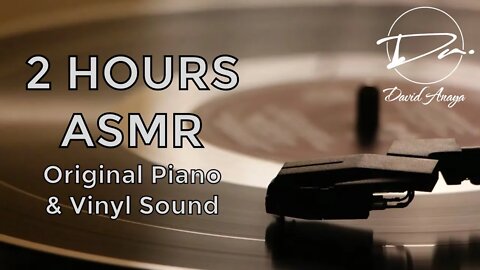 2 Hours of Relaxing Piano Music & Vinyl cracking Sound | ASMR Piano Album #2 @David Anaya ​