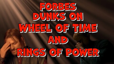 Forbes DUNKS on The Wheel of Time and Rings of Power in new Article!