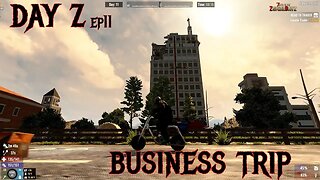 Day Z ep11 - Business Trip - 7 Days to Die mod