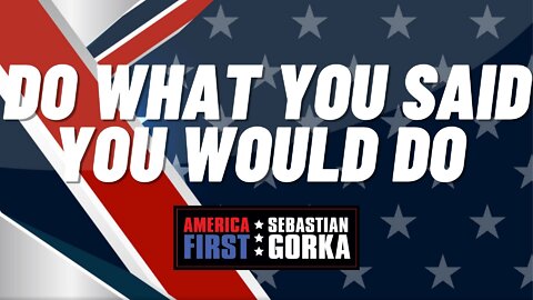 Do What You Said You Would Do. Rep. Jim Jordan with Sebastian Gorka on AMERICA First