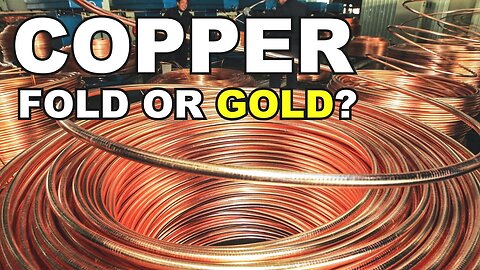 Copper: Bold, Hold, Fold or Who Cares it’s Not Gold?