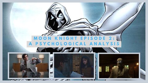 Moon Knight Episode 2: Summon the Suit | Psychological Analysis