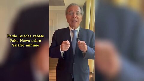 Paulo Guedes rebate Fake New sobre salário mínimo