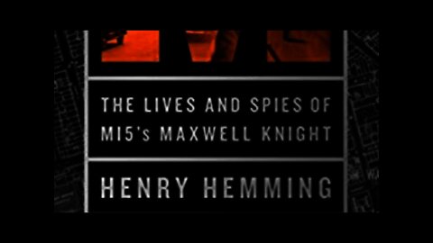 Author Henry Hemming discusses his book Agent M: The Lives and Spies of MI5's Maxwell Knight.