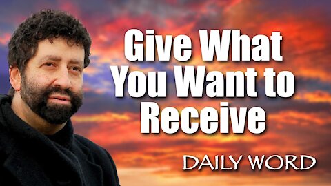 Give What You Want to Receive [From Three on Jericho Road (Message 2267)]