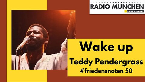 #friedensnoten 50 - Wake up - Teddy Pendergrass