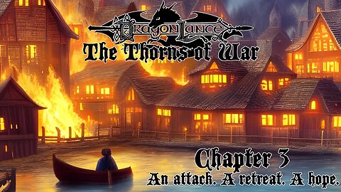 Ch 3: An attack. A retreat. A hope. (Dragonlance: The Thorns of War)