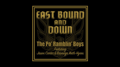 East Bound and Down | The Po' Ramblin' Boys feat. Jason Carter and Bronwyn Keith-Hynes