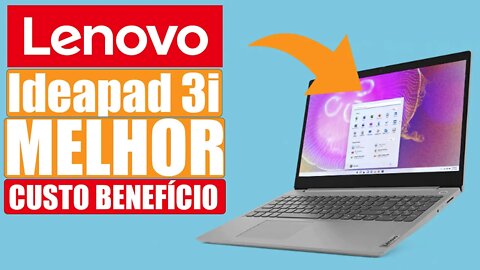 Notebook Lenovo Ideapad 3i O MELHOR CUSTO BENEFICIO 2022 Estudos e Home OFFICE