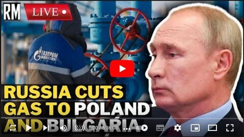BREAKING: RUSSIA CUTS GAS TO POLAND AND BULGARIA