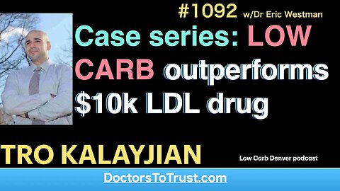 TRO KALAYJIAN b | Case series: LOW CARB outperforms $10k LDL drug
