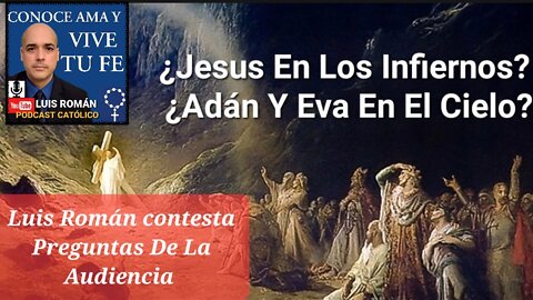 ⁉️ Jesus En Los Infiernos❓️ ¿Adán Y Eva en El Cielo❓️Luis Roman Contesta Preguntas EN VIVO