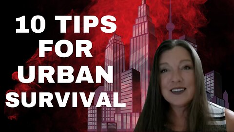 TIPS FOR URBAN SURVIVAL