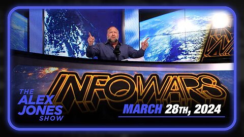 The Alex Jones Show THURSDAY FULL SHOW 3/28/24