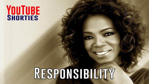 You Are Responsible - Oprah Winfrey #shorts