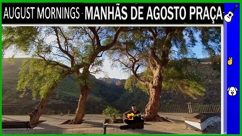 AUGUST MORNINGS SQUARE (Manhãs de AGosto) | Vagner GC - Guitar - - Fingerstyle - Music Therapy -