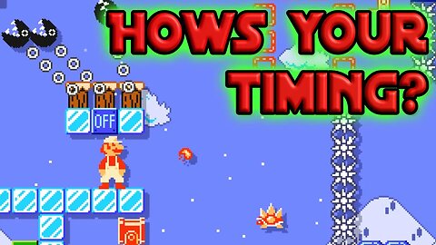 Timing is everything - Mario maker 2