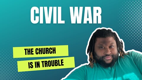 Civil War (The Church Is In Trouble)