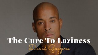 David Goggins, The Cure To Laziness (Tom Bilyeu)
