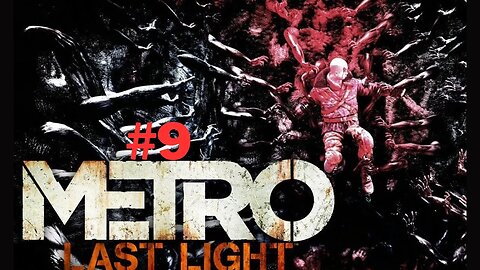 Metro last light gameplay full Part 9