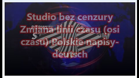 Zmiana linii czasowych (osi czasu) Polskie napisy-deutsch