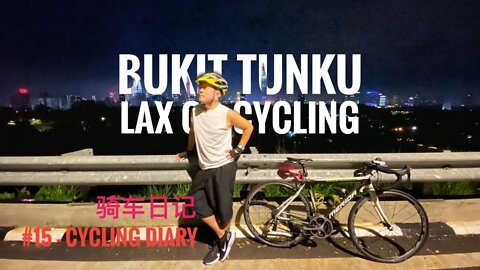 Lax Go Cycling #15 - How is Bukit Tunku ride like? [with EN subtitle]