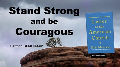 Colfax AoG Sunday Sermon Oct23, 2022 - STAND Strong and Couragous