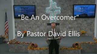 "Be An Overcomer" By Pastor David Ellis