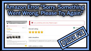 Amazon Error "Sorry, Something Went Wrong. Please Try Again" or "Hmm, That Didn't' Work" - EASY FIX!
