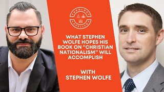 What Stephen Wolfe Hopes His Book On “Christian Nationalism” Will Accomplish