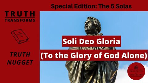 Soli Deo Gloria (To the Glory of God Alone) Truth Nugget | Reformation Day | 5 Solas