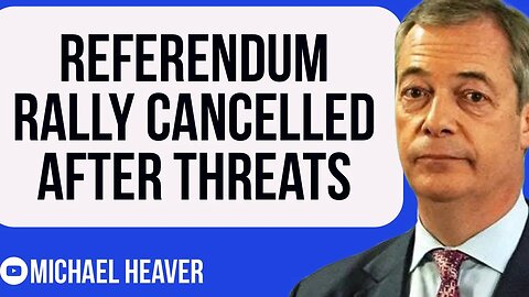Farage Rally Forced To CANCEL After Threats