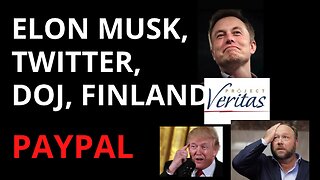 ELON, TWITTER, DOJ, FINLAND, PAYPAL