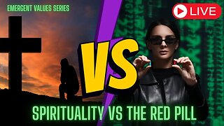 SPIRITUALITY vs THE RED PILL, can they COEXIST?