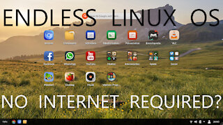 Endless Linux OS - No Internet Required?