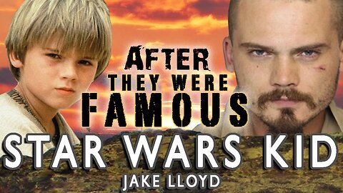 STAR WARS KID | AFTER They Were Famous | JAKE LLOYD