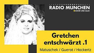 Gretchen entschwärzt .1 - mit Milosz Matuschek / Ulrike Guerot / Stefan Hockertz@Radio München🙈