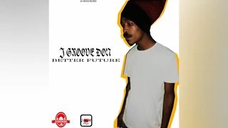 BETTER FUTURE J GROOVE DON SINGLE 2022