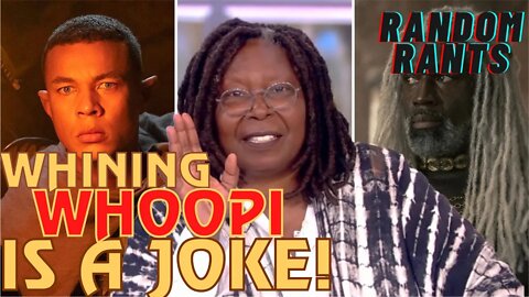 Random Rants: Whoopi Goldberg WHINES About Criticism of Race-Swapping in Fantasy Shows