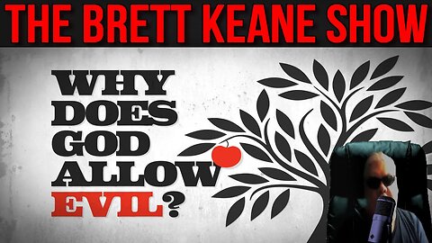 Why #god Allows Evil and Suffering By @brettkeane