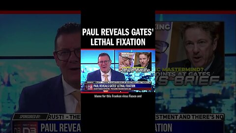 Paul Reveals Gates' Lethal Fixation