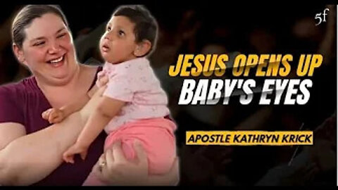 Jesus Opens up Baby's Eyes