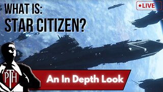 What is Star Citizen? A PTH Deep Dive