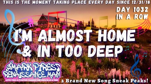 2 Brand New Songs! I'm "Almost Home" and "In Too Deep" Pre Previews!!